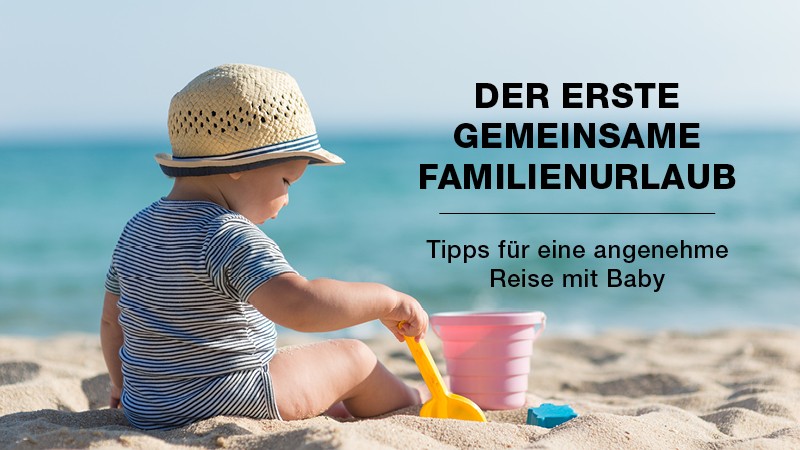 Familienurlaub mit Baby